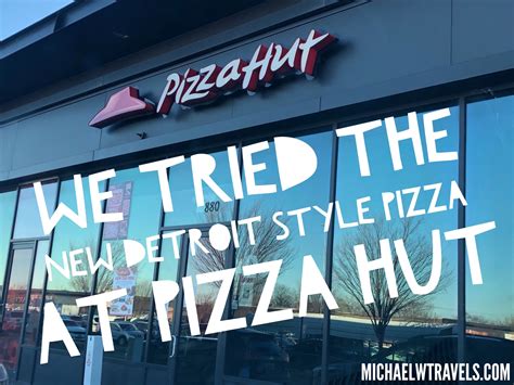We Tried The New Detroit-Style Pizza At Pizza Hut 1 - Michael W Travels...