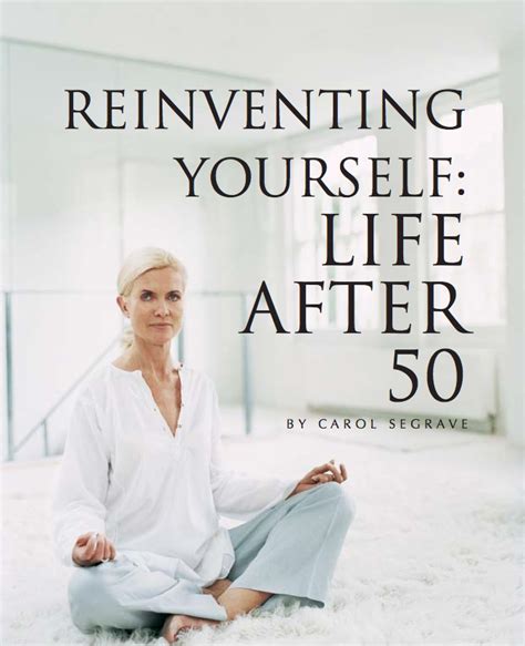 Reinventing Yourself Life After 50 Life Life After Self Help