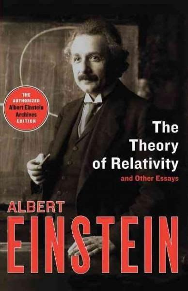 The Theory Of Relativity And Other Essays With Images Theory Of