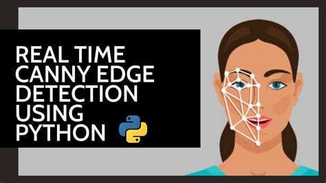 Real Time Canny Edge Detection Using Python 2019 Youtube