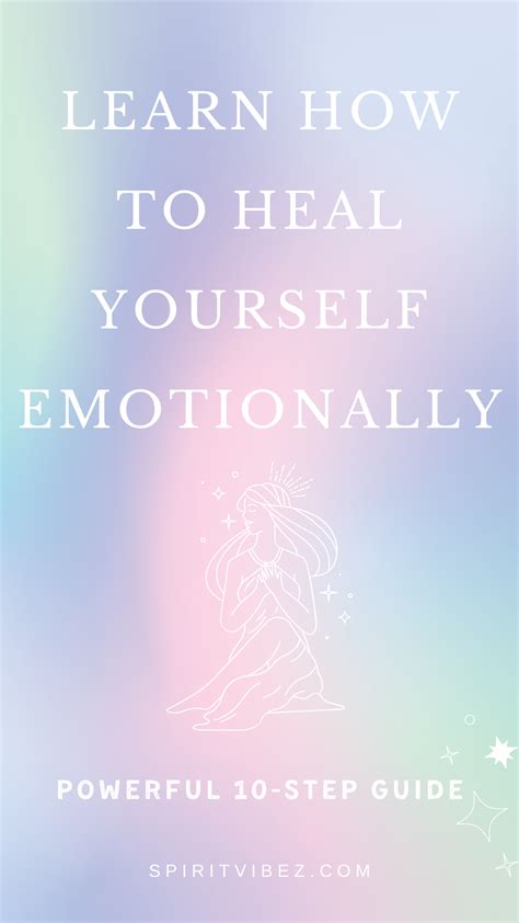 How To Heal Yourself Emotionally A Powerful 10 Step Guide Artofit
