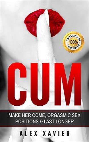 Cum How To Make Her Come Orgasm The Dark Arts Of Female Arousal