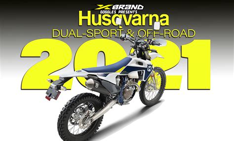Husqvarna Dual Sport And Off Road Bikes For 2021 Dirt Bike Magazine