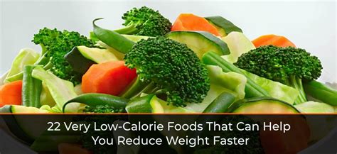 22 Very Low Calorie Foods That Can Help You Reduce Weight Faster