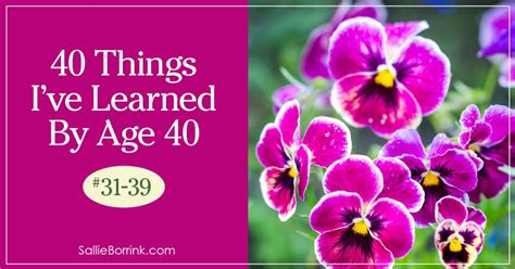 40 things i ve learned by age 40 31 39 a quiet simple life with sallie borrink
