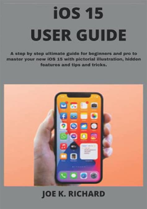 FULL DOWNLOAD (PDF) iOS 15 USER GUIDE: A Step By Step Ultimate Guide