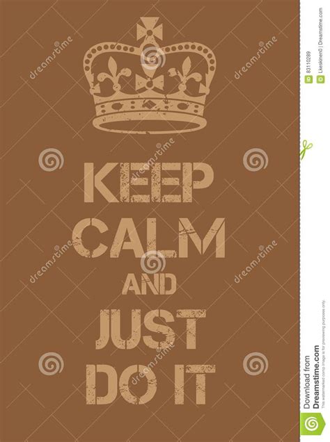Keep Calm And Just Do It Poster Stock Vector Illustration Of Idea