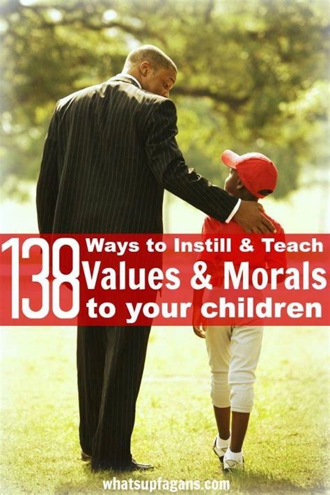 The Parents Guide To Teaching Moral Values 138 Ways To Raise Great