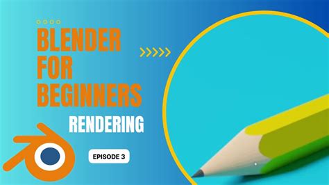 Blender Beginner Tutorial 2023 Ep 33 Rendering For Beginners Youtube