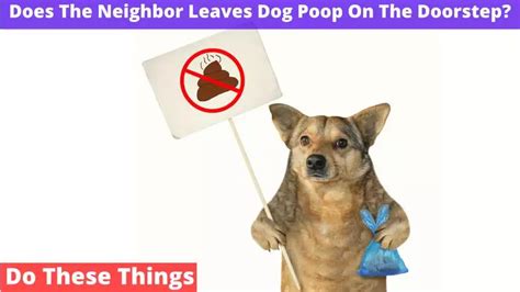 Does Your Neighbor Leave Dog Poop On Your Doorstep Do This