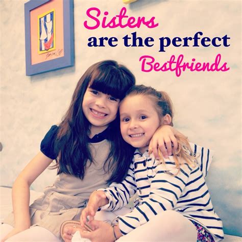 Sisterly Love Best Friends Sisters Love