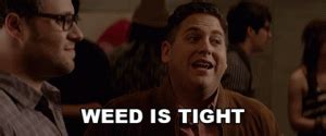 Weed Is Tight Reaction Gifs