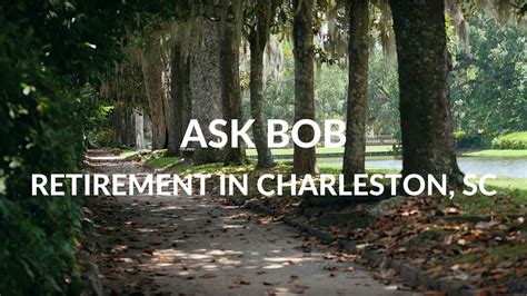 Ask Bob Retirement In Charleston Sc Youtube