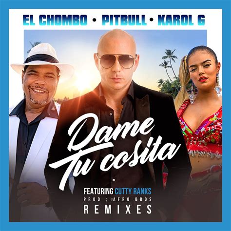 Dame Tu Cosita Remixes By Pitbull Karol G Cutty Ranks