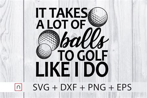 Golf SVG Cut File Takes A Lot Of Balls By Novalia TheHungryJPEG