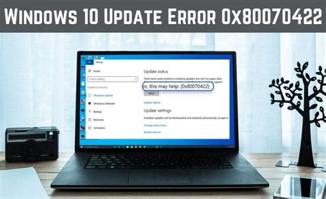 Solved Fix Windows 10 Update Error 0x80070422 In Easy Steps