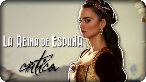 Crítica La Reina De España Youtube