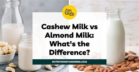 Cashew Milk Vs Almond Milk A Nutritionists Comparison