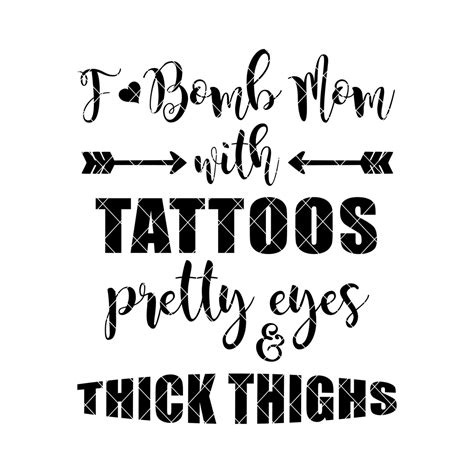 F Bomb Mom With Tattoos Pretty Eyes Thick Thighs Svg Clipart Clip Art