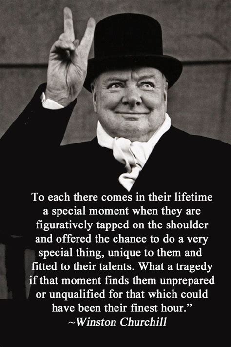Winston Churchill “to Each There Comes In Their Lifetime A Special