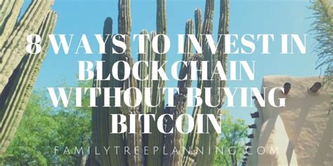 Bitcoin is much more than just a protocol. 8 Ways to Invest in Blockchain Without Buying Bitcoin ...