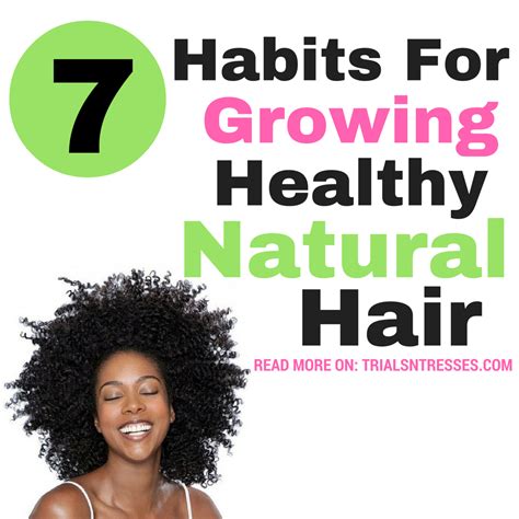 7 Habits For Growing Healthy Natural Hair Millennial In Debt