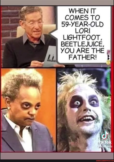When It Comes To 59 Year Old Lori Lightfoot Beetlejuice You Are The