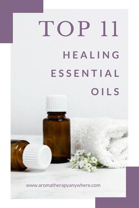 Top 10 Healing Essential Oils Aromatherapy Anywhere