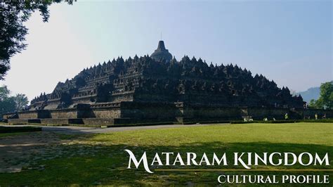 Cultural Profile Mataram Kingdom Monumental Builders Of Ancient