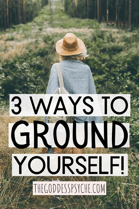 3 Ways To Ground Yourself The Goddess Psyche