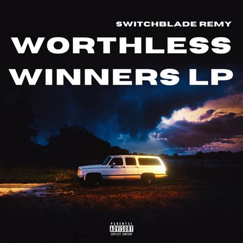Worthless Winners Ep By Switchblade Remy Spotify