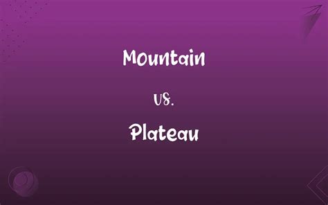Mountain Vs Plateau Whats The Difference