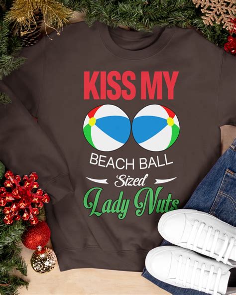 Kiss My Beach Ball Sized Lady Nuts Tee Shirt Teesalo