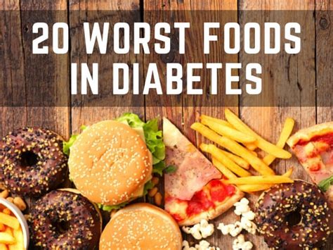 20 Worst Foods To Avoid In Type 2 Diabetes Beat Diabetes