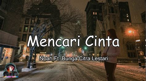 Gugurnya bunga cinta laksamana lirik. Mencari Cinta - Noah Ft. Bunga Citra Lestari ( Lirik Video ...