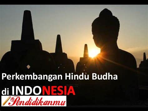 Sejarah Perkembangan Agama Hindu Budha Di Indonesia Asep Respati