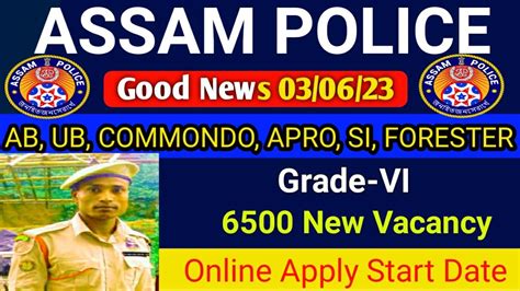 Assam Police New Vacancy 6500Online Apply Start AB UB Commondo APRO