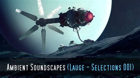 Space Ambient Music Mix Ambient Soundscapes Lauge Selections 001