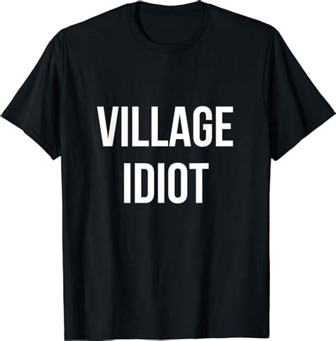 Village Idiot T Shirt Clothing
