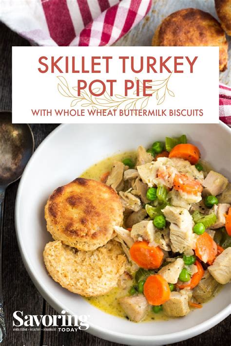 Skillet Turkey Pot Pie With Buttermilk Biscuits Turkey Pot Pie