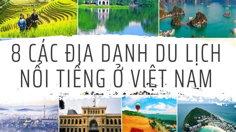 Tổng Hợp 8 Các địa Danh Nổi Tiếng ở Việt Nam