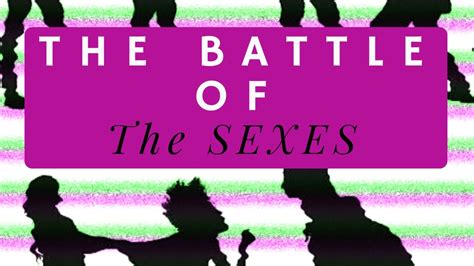 The Battle Of The Sexes Youtube