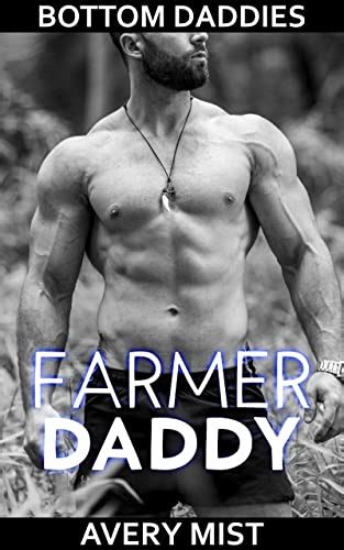 Farmer Daddy Gay Bottom Daddy And His Little Man Bottom Daddies Ebook Mist Avery Amazon