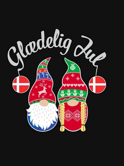glaedelig jul danish merry christmas denmark nisse t shirt by hfdci247 redbubble
