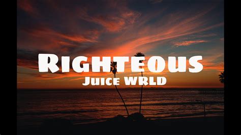 Juice Wrld Righteous Lyrics Youtube