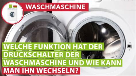 Druckschalter Waschmaschine Funktion Und Anleitung Wie Man Ihn