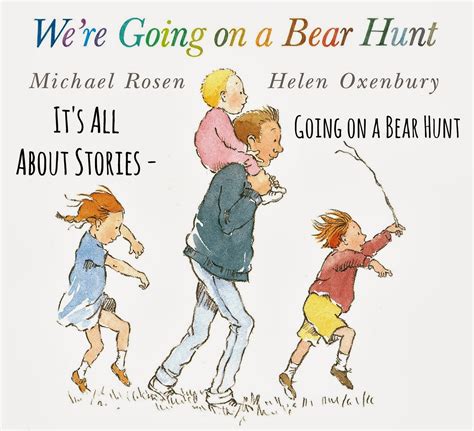 Its All About Stories Were Going On A Bear Hunt Michael Rosen