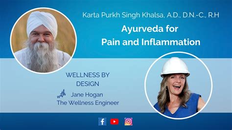 Introduction To Ayurveda For Pain And Inflammation With Karta Purkh