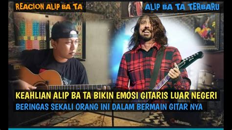 Keahlian Alip Ba Ta Bikin Emosi Gitaris Luar Negeri Bringas Sekali