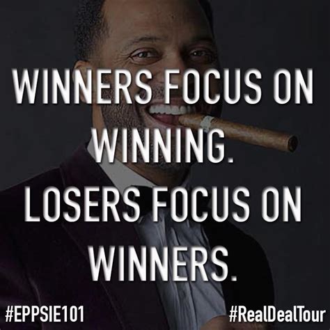 I definitely focus on how i lose as well as win. Winners focus winning Losers focus winners EPPSIE KeepGettinIt HappyHumpDay | Mike Epps | Scoopnest